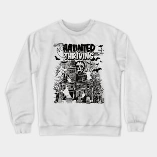 Haunted & Thriving (Black) Crewneck Sweatshirt